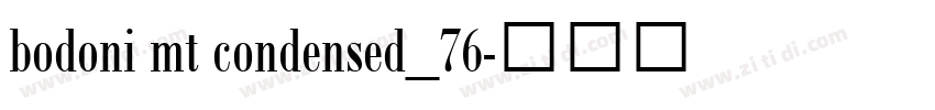 bodoni mt condensed_76字体转换 bodoni mt condensed_76字体转换